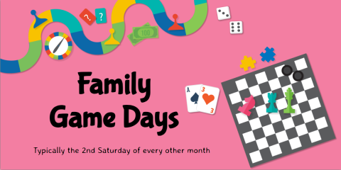 Family Game Days are typically the 2nd Saturday of every other month.  The slide is pink with a chess board, playing cards, dice, and board game path running across the background.
