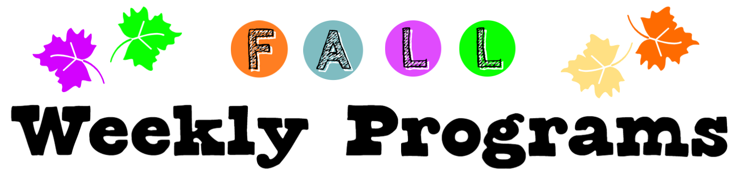 2023 Fall WEekly Programs Banner 2023 Fall Weekly Programs Banner