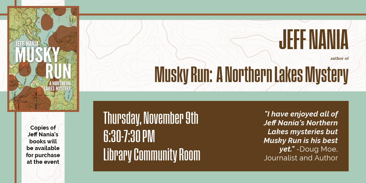 Jeff Nania will be coming to E.D. Locke Public Library on Thursday, November 9th from 6:30-7:30 PM. His latest book, Musky Run, was released in March 2023. Copies of his books will be available for purchase.