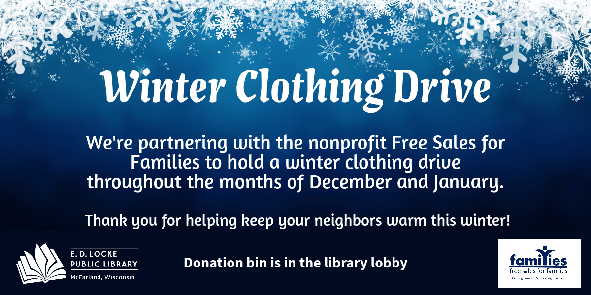 We're partnering with the nonprofit Free Sales for Families to hold a winter clothing drive throughout the months of December and January.  Donate new or gently used: Coats, hats, mittens/gloves, scarves, and boots for ages birth through 100; Winter clothes for kids size 0-20 (long-sleeve shirts, sweaters/sweatshirts, pants, socks).  Please, no items with rips or stains or otherwise in poor condition.