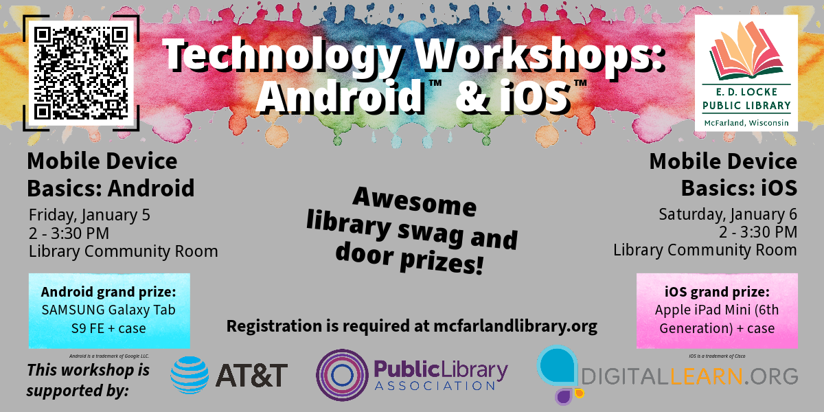 Friday, January 5 is Mobile Device Basics for Android. Saturday, January 6 is Mobile Device Basics for iOS. Both workshops are 2-3:30 PM. Registration is required at mcfarlandlibrary.org. Everyone present will take home new library swag and a chance to win some great door prizes.