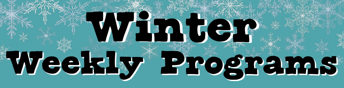 Winter Weekly Programs Banner