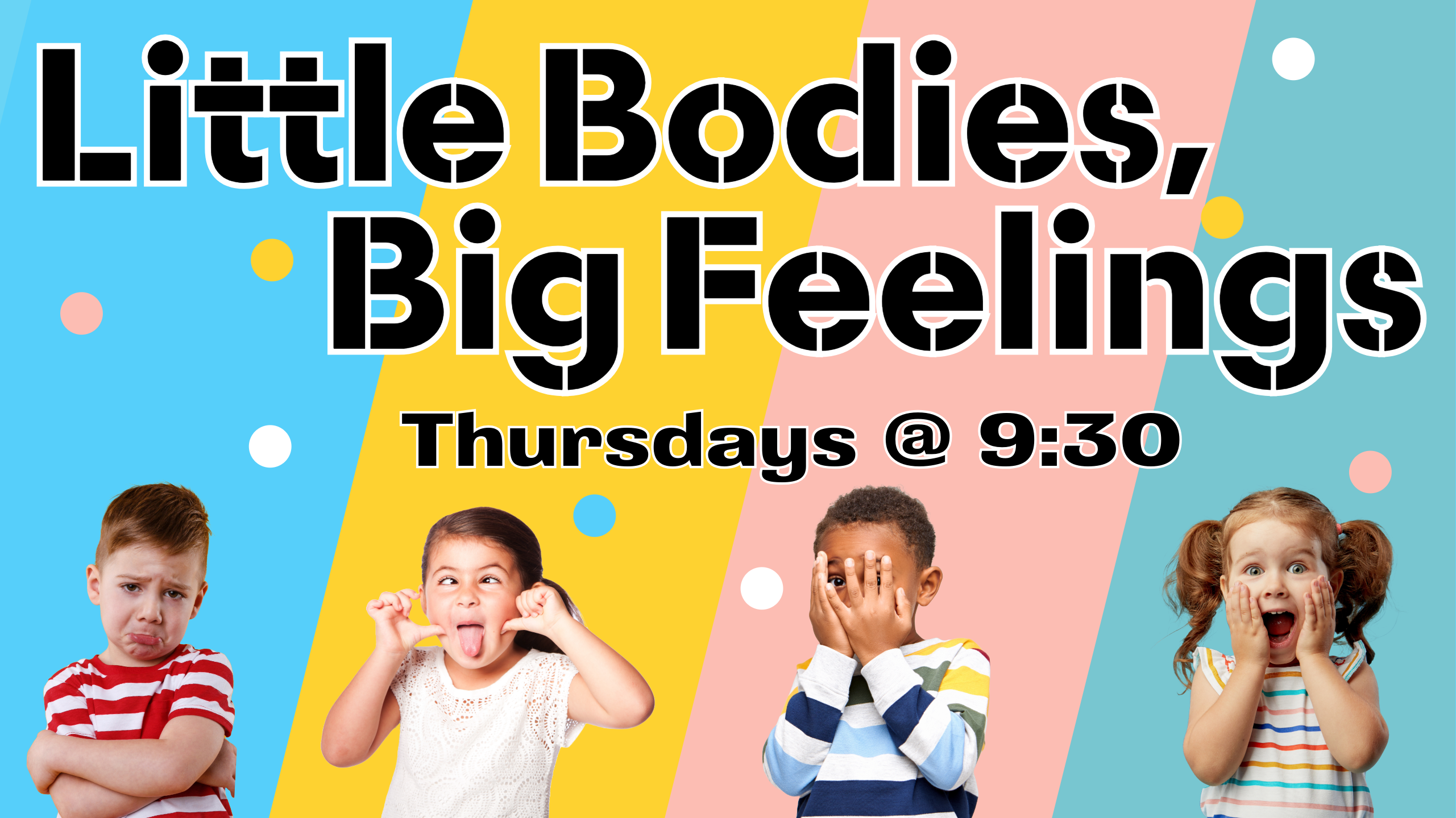 Little Bodies Big Feelings 2024 Little Bodies Big Feelings 2024