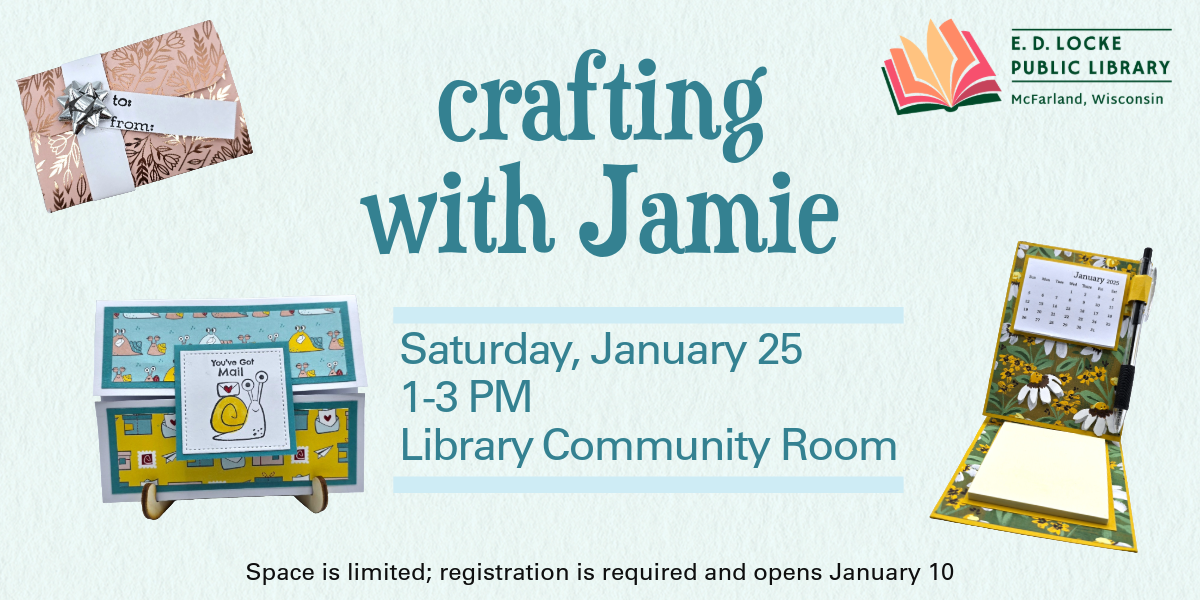 On Saturday, January 25 1-3 PM, Jamie Statz-Paynter will show us how to make three projects: a gift card holder, a fun fold card, and a calendar. Registration is required and opens January 10