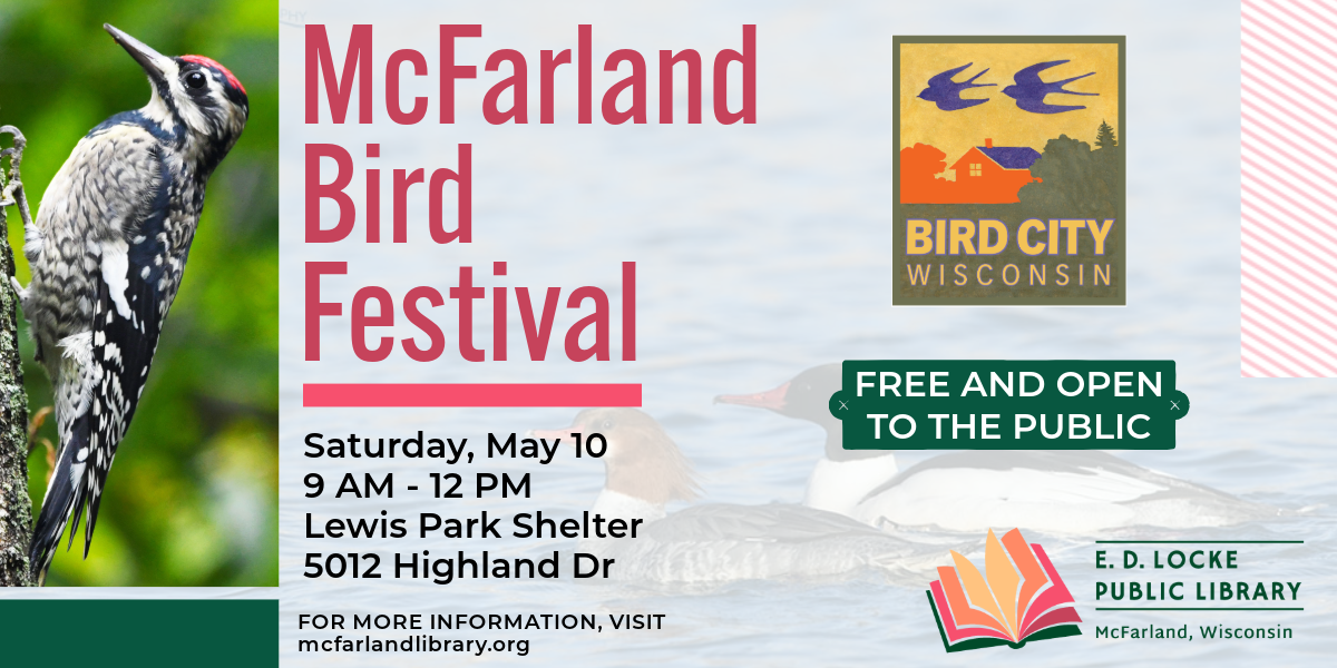 The McFarland Bird Festival will take place Saturday, May 10 from 9 AM to 12 PM at the Lewis Park Shelter.  This event is free and open to the public.