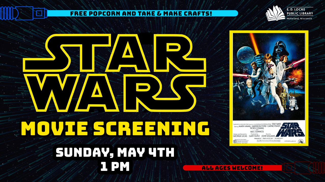 Star Wars Movie Screening poster; Sunday, May 4th, 1 PM, All Ages Welcome