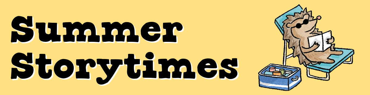 2025 Summer Storytimes Banner