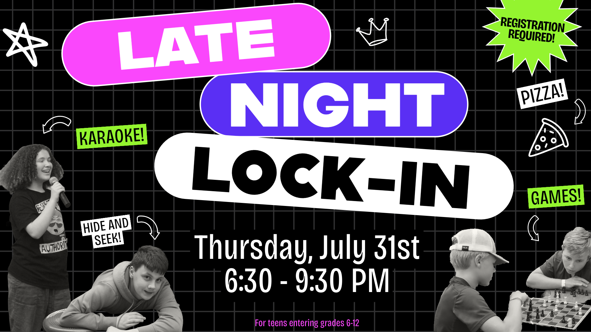 Late Night Lock-In poster, includes images of teens singing and playing chess. Along the sides there are descriptions of the activities offered: karaoke, hide & seek, pizza, and games. Registration required, Thursday July 31st 6:30-9:30