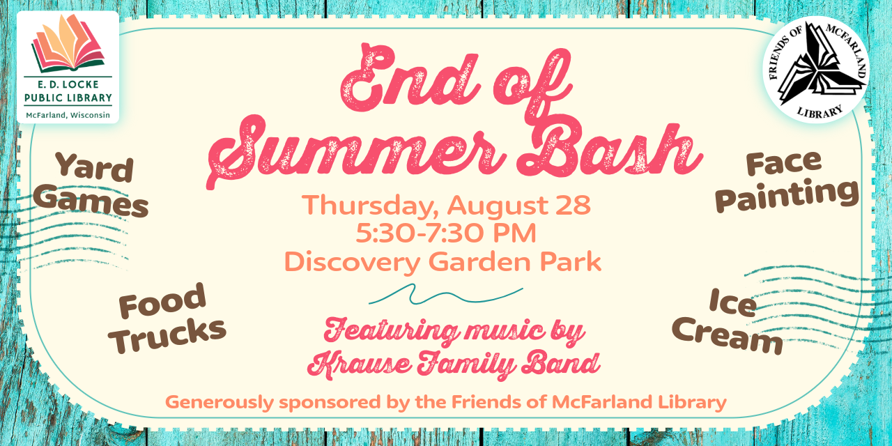 Join the library on Thursday, August 28 from 5:30-7:30 PM for an all-ages event.  It will be held at Discovery Garden park.  We will have food trucks, face-painting, lawn games, Chocolate Shoppe Ice Cream, and music!    Generously sponsored by Friends of McFarland Library.