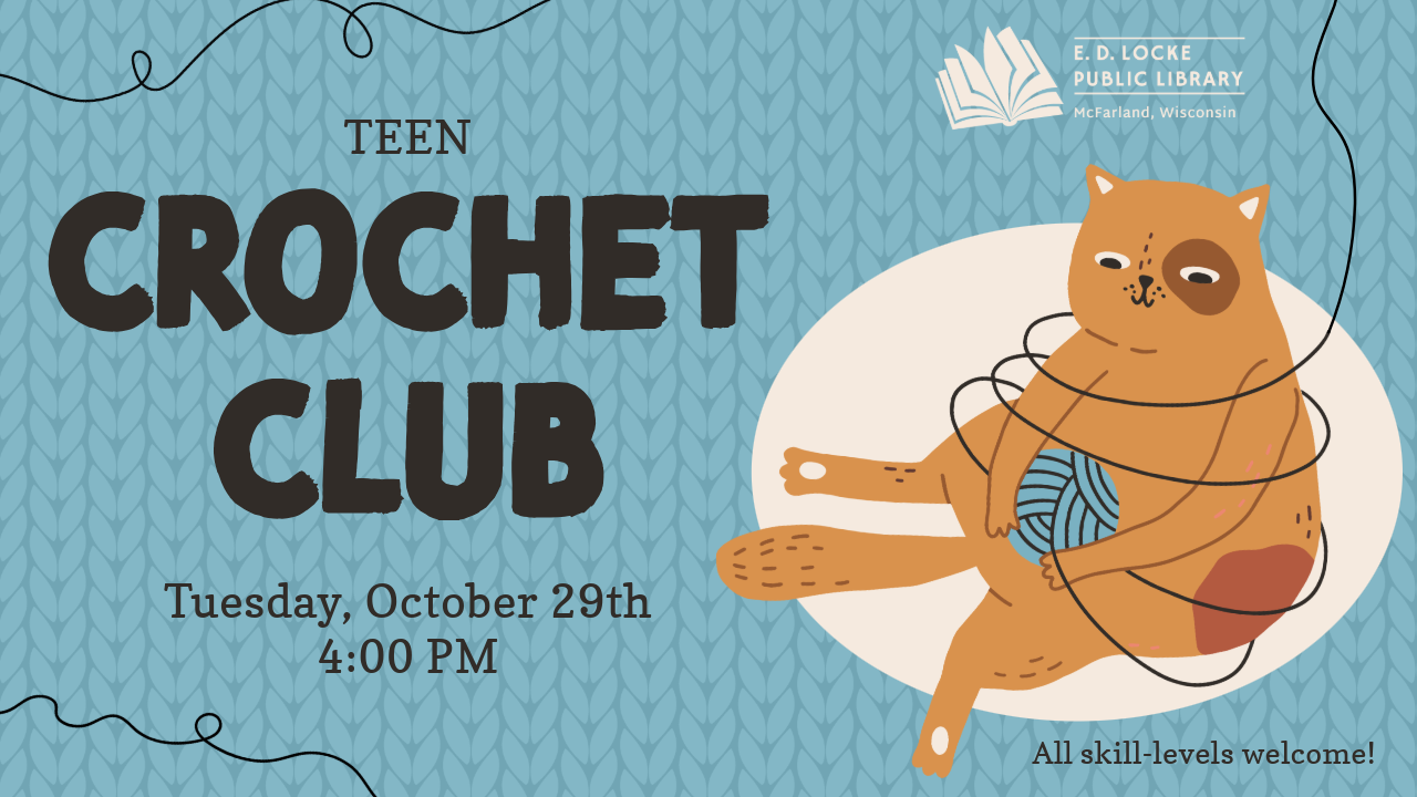 Teen Crochet Club advertisement; Tuesday, October 29th, 4 PM, All skill levels welcome!