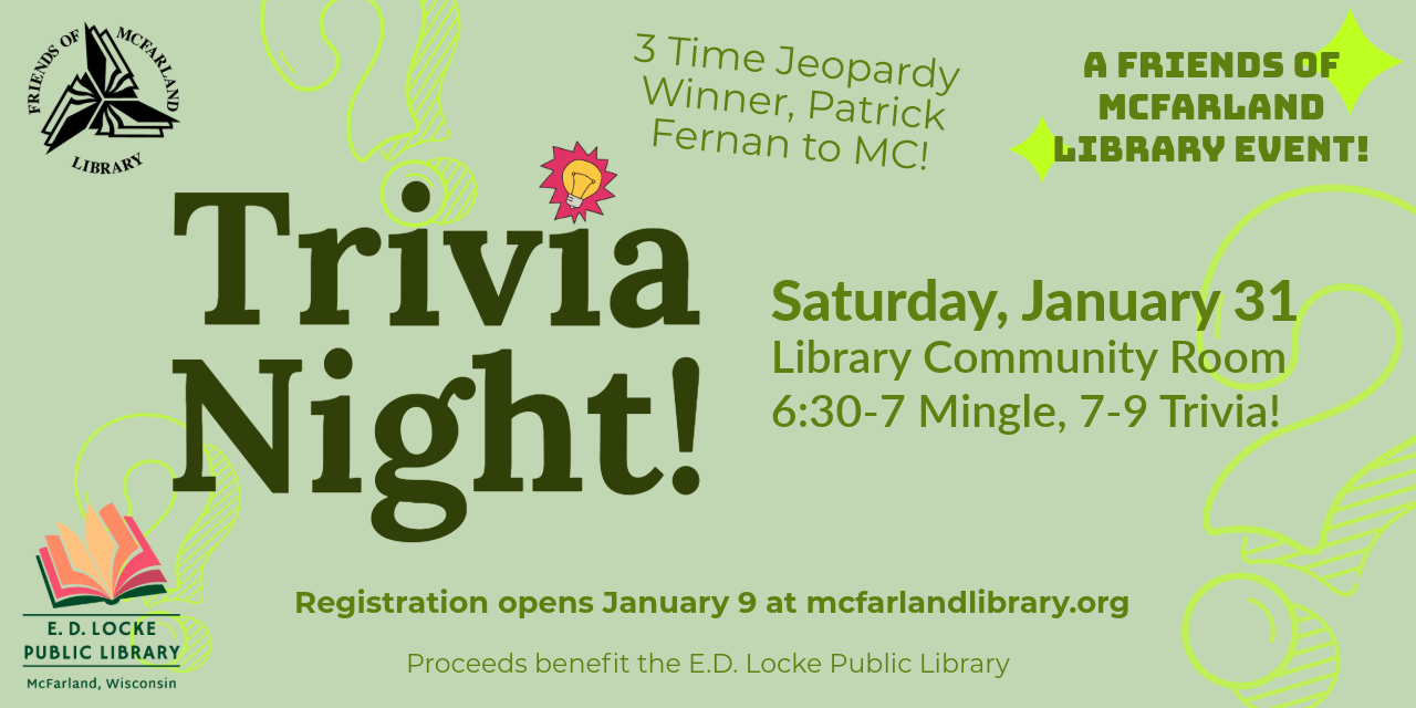 Our trivia night fundraiser for the Friends of the McFarland Library is Saturday, January 31, 6:30-9 PM.  Registration is required and opens January 9.