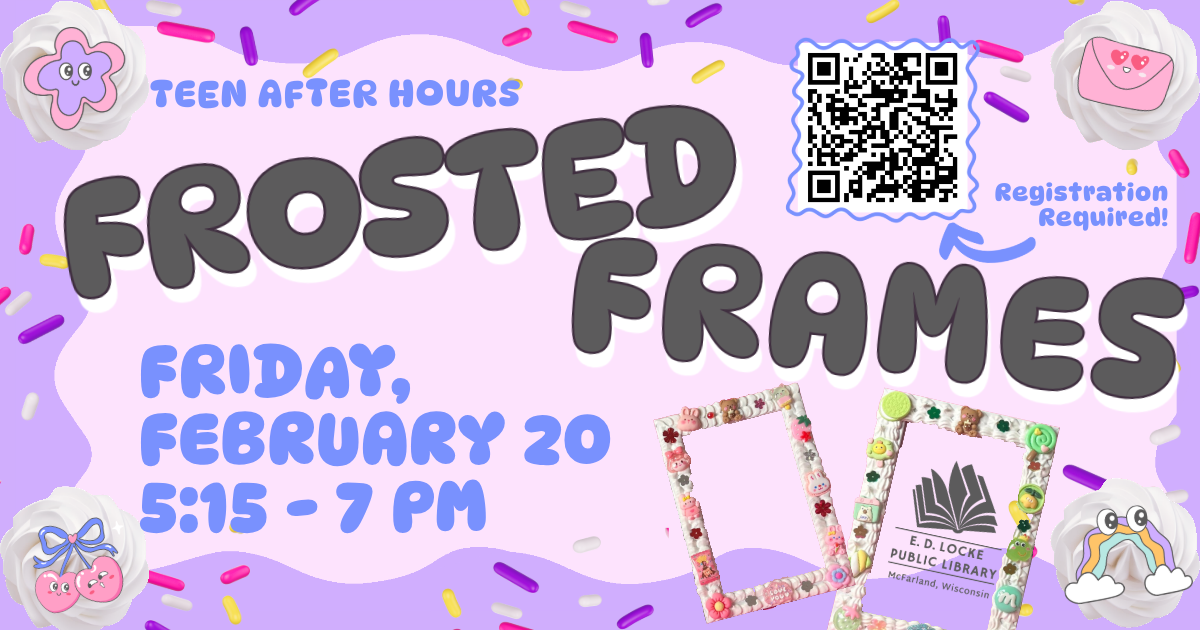 A pink background with a purple wavy frame. Pictured around the frame are sprinkles and whipped cream. Also pictured are two picture frames with intricate piped icing designs. Text reads "Teen After Hours: Frosted Frames. Friday, February 20th, 5:15 - 7:00 PM"