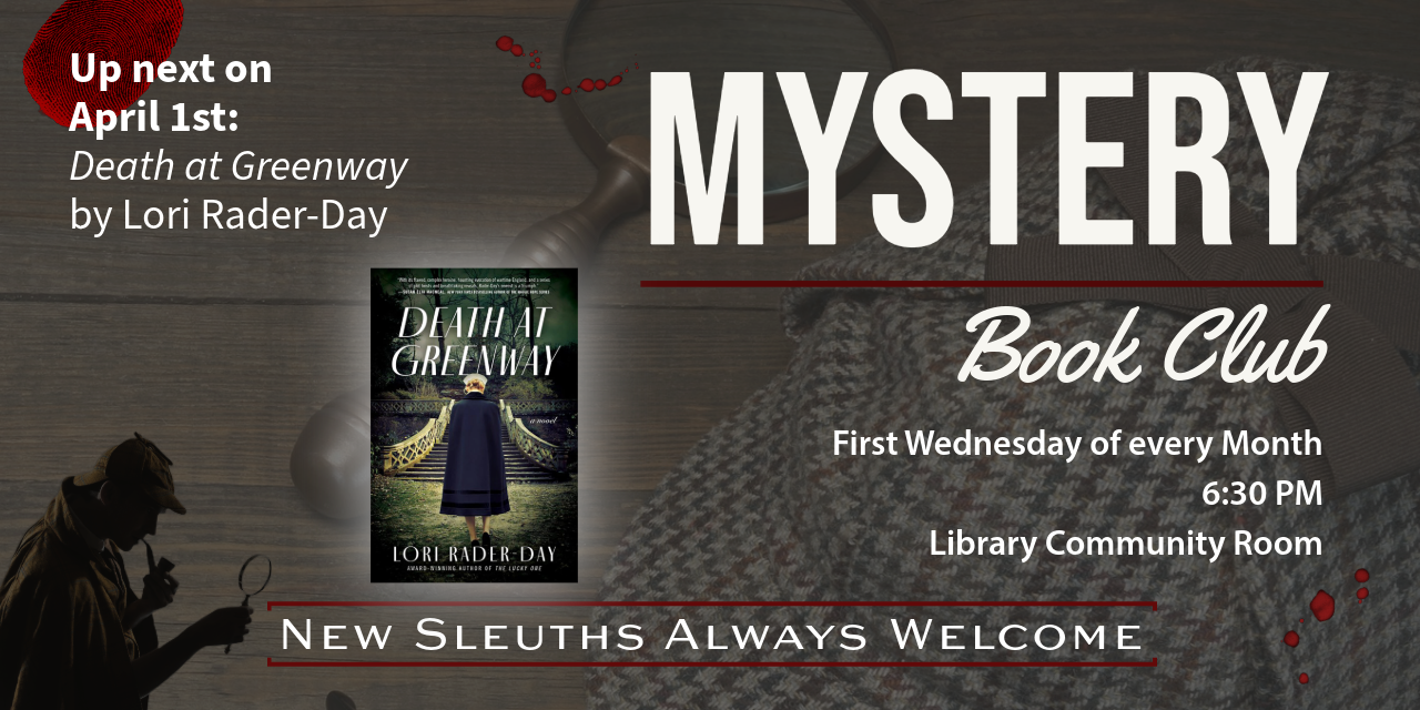 We will meet Wednesday, April 1 at 6:30 PM in the Library Community Room.  We'll discuss "Death at Greenway" by Lori Rader-Day.  Copies are available at the library to checkout.