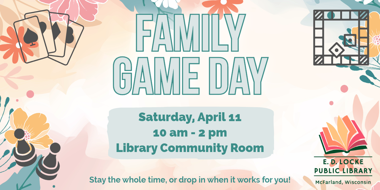 Family Game Day will be held Saturday, April 11, from 10 AM to 2 PM in the Library Community Room.  Come for it all or drop in when you can.  Games will be provided, but feel free to bring your own!