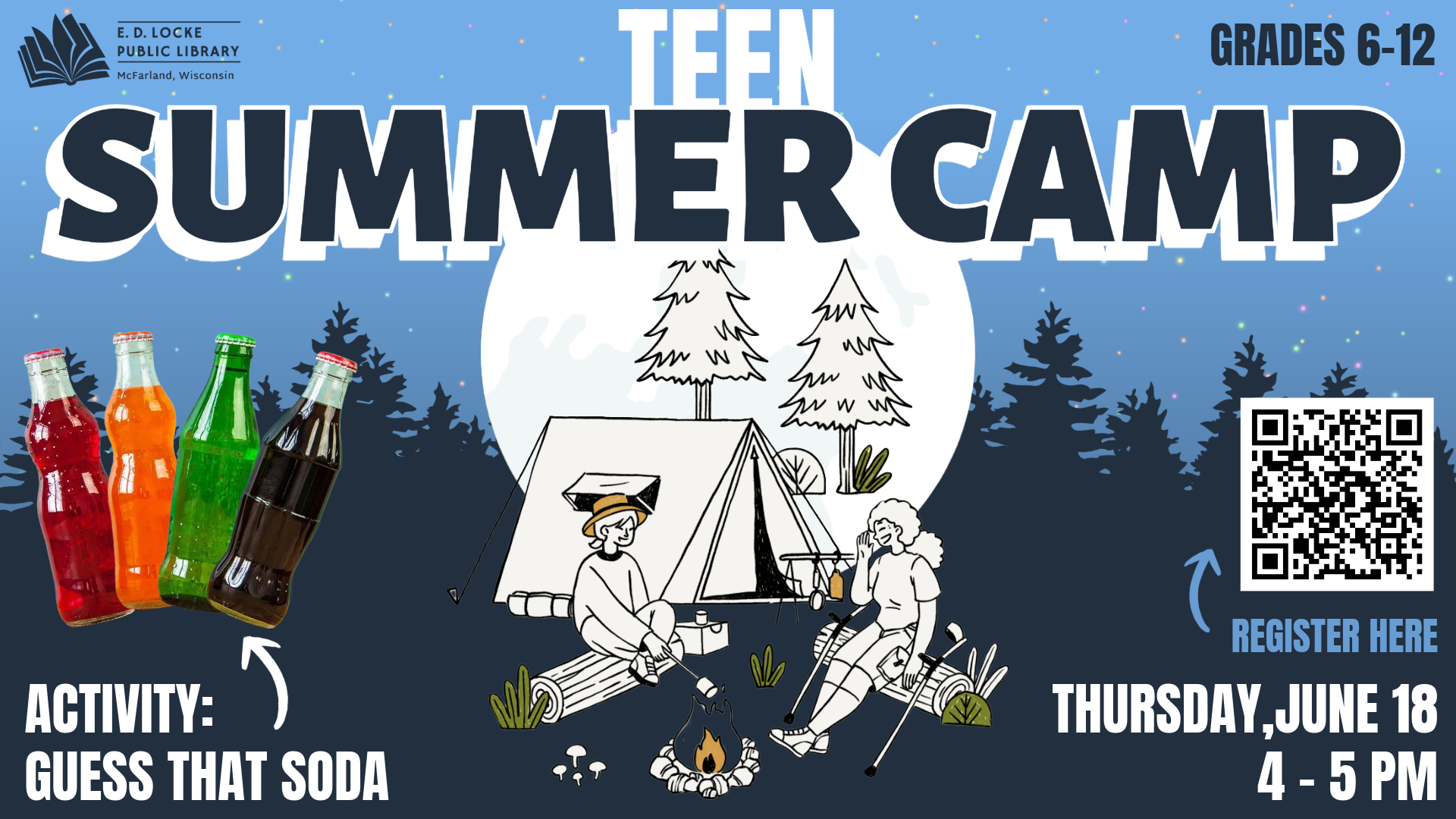 Pictured is a slide shaped advertisement for a library program. The top of the background features a light blue sky with multicolored dots, and underneath it is a dark blue silhouette of trees. In front of the trees is an illustration of a full moon, and a sketch of two campers sitting by a fire. White and blue text surrounds this image, reading "Teen Summer Camp, Guess that Soda, Thursdays, June 18, 4-5 PM. Grades 6-12."