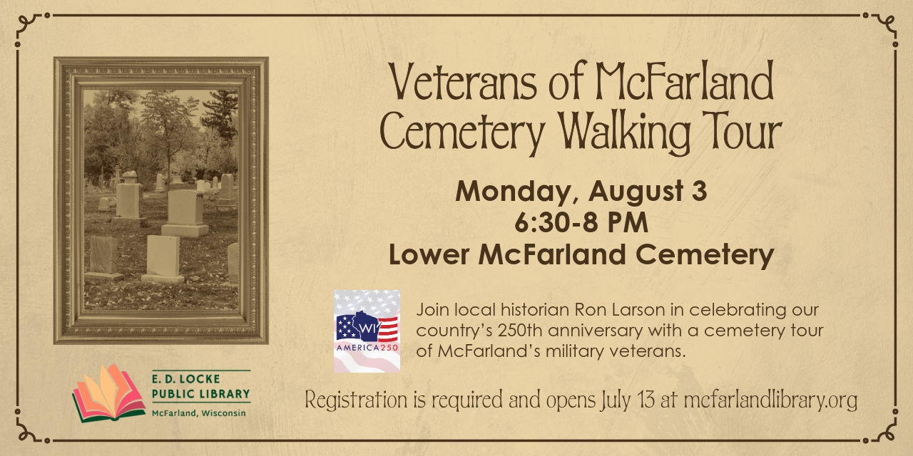 Sepia toned image.  Picture of tombstones in a cemetery.  All text written in dark brown ink.  Veterans Cemetery Walking Tour scheduled for Monday, August 3, 6:30-8 PM.  Registration is required.  This program is part of America 250.