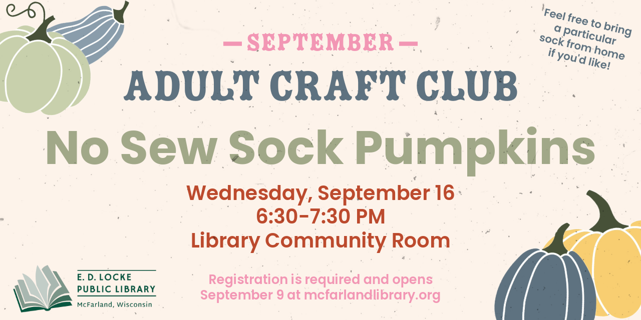 Promotional flyer for the Adult Craft Club event featuring "No Sew Sock Pumpkins" on September 16, with details on time and registration, adorned with colorful pumpkin illustrations.