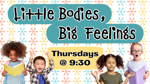 2023 Fall Little Bodies, Big Feelings 2023 Fall Little Bodies, Big Feelings