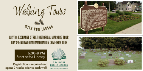 Exchange Street Walking Tour: July 10; Norwegian Immigration Cemetery Tour: July 24. Both start at 6:30 PM at the library. Registration is required and opens two weeks prior to each walk.