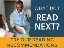 What do I read next? Try our reading recommendations.