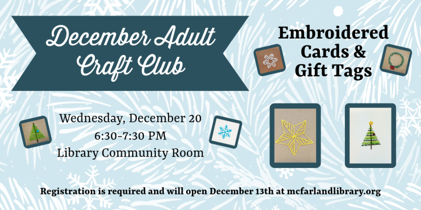December's Adult Craft Club will take place on Wednesday, December 20th, 6:30-7:30 PM, in the Library Community Room.  We will be creating embroidered gift tags and cards, perfect for those last minute holiday gifts.  Registration is required and will open on December 13th.