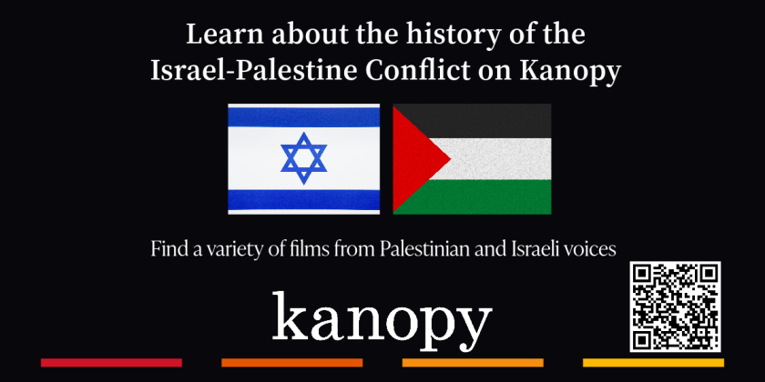 Learn about the history of the Israel-Palestine conflict on Kanopy. Find a variety of films from Palestinian and Israeli voices.