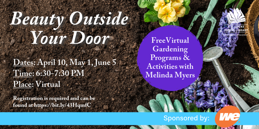 Gardening Expert Melinda Myers is offering FREE gardening webinars on April 10, May 1, and June 5th at 6:30 PM.  You must register for these webinars.