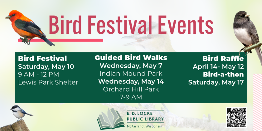 We have multiple events to help us celebrate the McFarland Bird Festival.  There is a Bird Raffle April 14-May 12, Guided Bird Walks on May 7 and 14, the Bird Festival on May 10, and a Bird-a-thon on May 17.  Please click the image for more information on all the events.