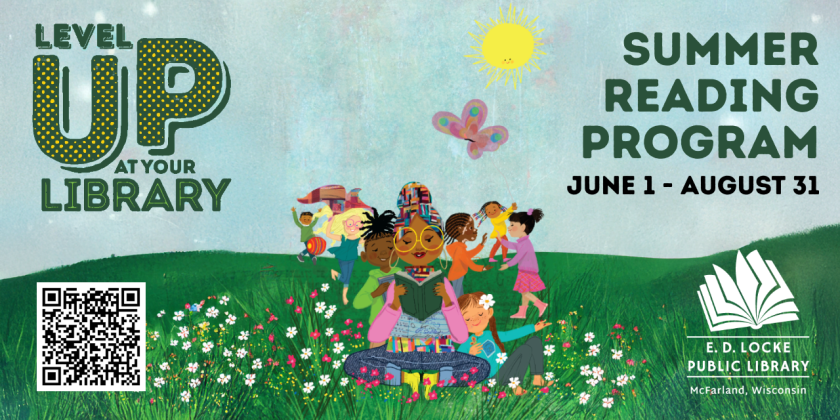 The summer reading program, "Level Up at Your Library," is June 1 - August 31.